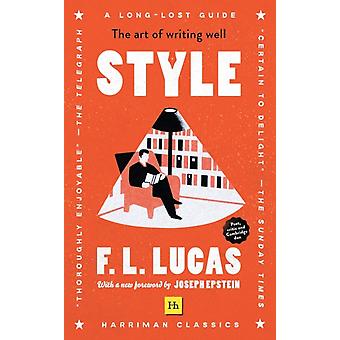 Style The Art Of Writing Well - F. L. Lucas