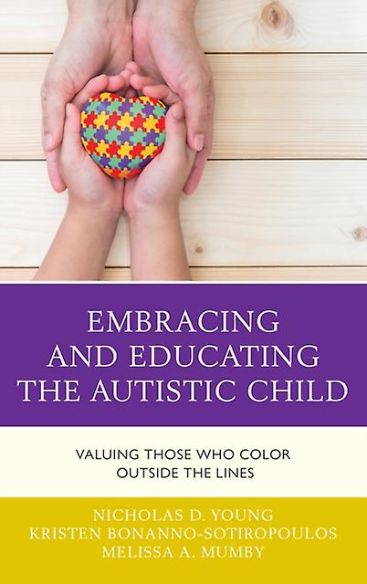 Embracing And Educating The Autistic Child by Melissa A. Mumby Paperback Book