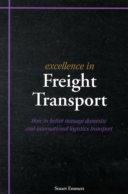 Excellence In Freight Transport by Stuart Emmett Paperback