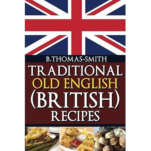 Traditional Old English (British) Recipes