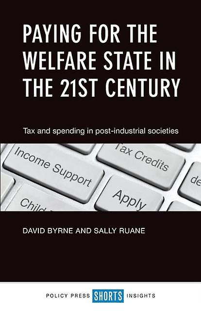 Paying For The Welfare State In The 21st Century by Sally De Montfort University Ruane Paperback Book