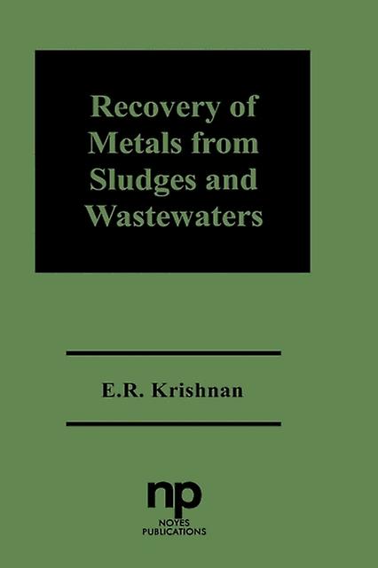 Recovery Of Metals From Sludges And Wastewaters by E.R. Krishnan Hardback Book