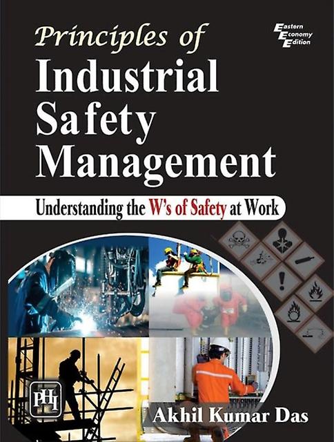 Principles Of Industrial Safety Management by Akhil Kumar Das Paperback