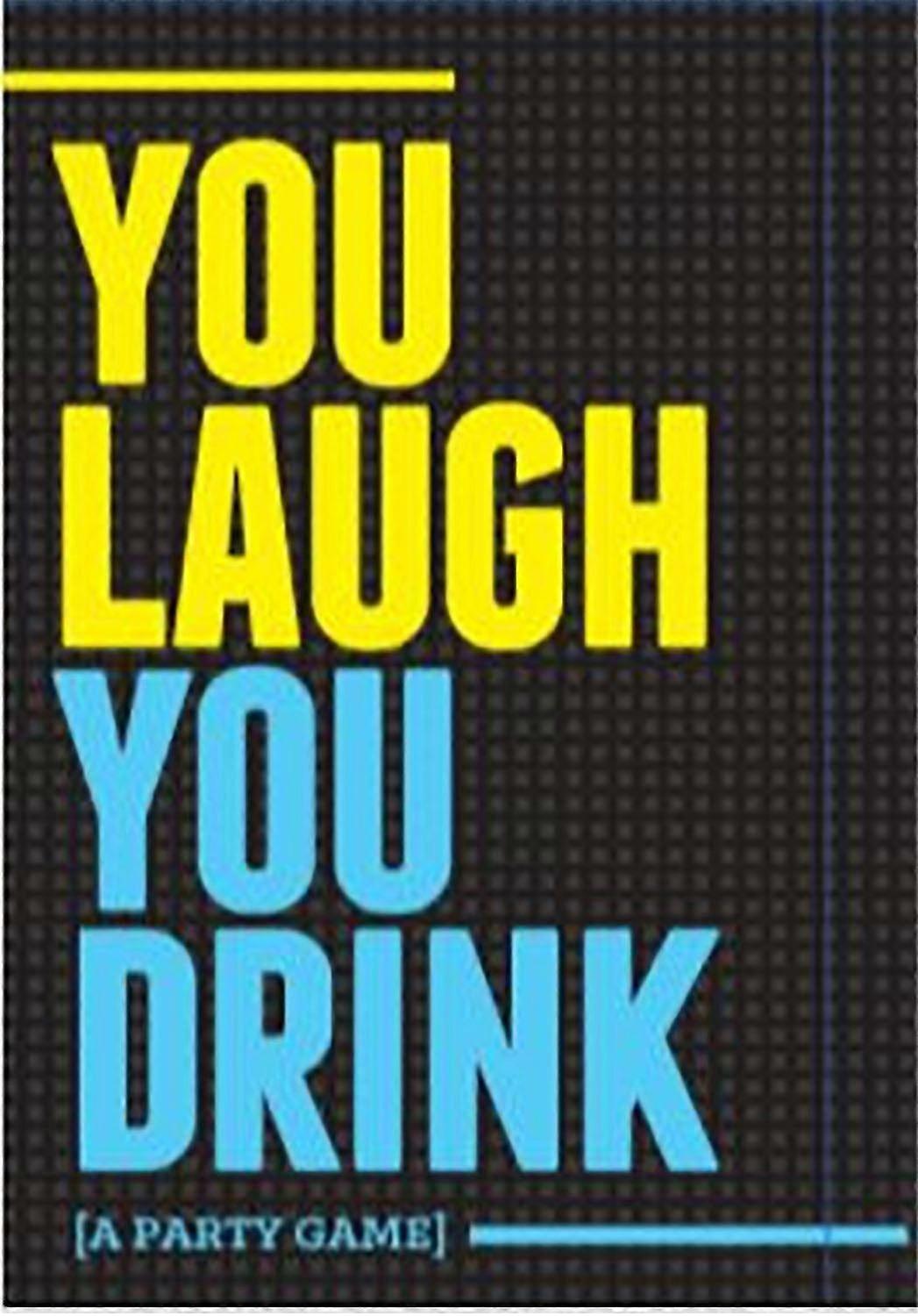 You laugh, you drink