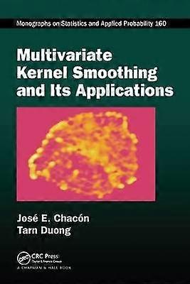 Multivariate Kernel Smoothing and Its Applications