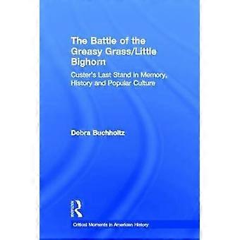 The Battle of the Greasy Grass/Little Bighorn