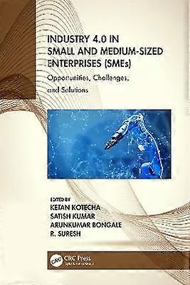 Industry 4.0 in Small and Medium-Sized Enterprises (SMEs)