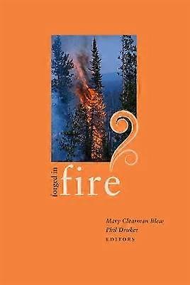 Forged in Fire - Essays by Idaho Writers