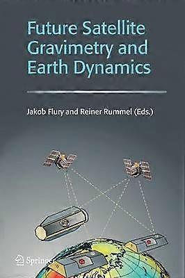 Future Satellite Gravimetry and Earth Dynamics