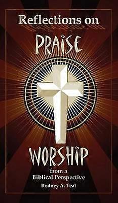 Reflections on Praise and Worship from a Biblical Perspective