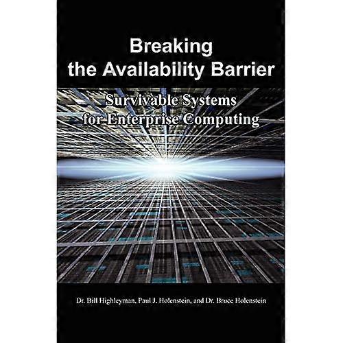 Breaking the Availability Barrier: Survivable Systems for Enterprise Computing