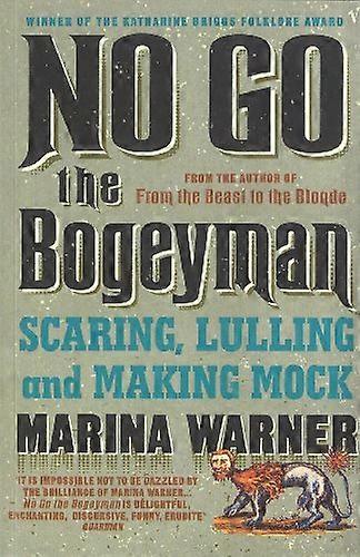 No Go the Bogeyman: Scaring Lulling and Making Mock