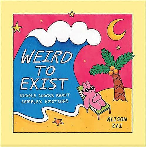 Weird to Exist Simple Comics about Complex Emotions