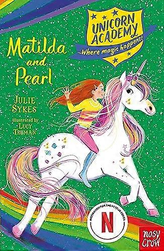 Unicorn Academy: Matilda and Pearl