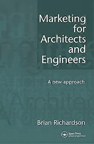 Marketing for Architects and Engineers: A new approach