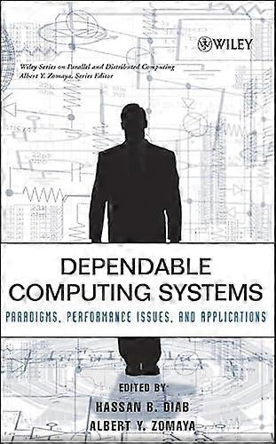Dependable Computing Systems: Paradigms Performance Issues and Applications