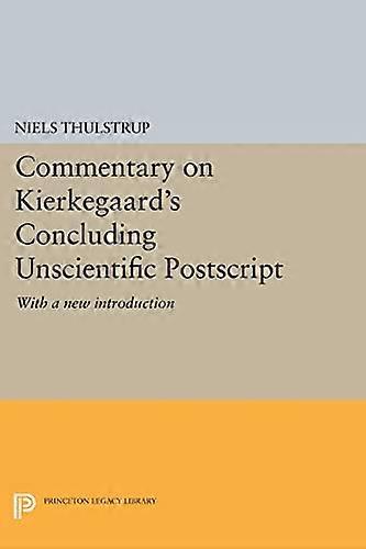 Commentary on Kierkegaards Concluding Unscientific Postscript: With a new introduction