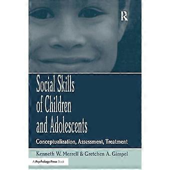 Social Skills of Children and Adolescents Conceptualization Assessment Treatment