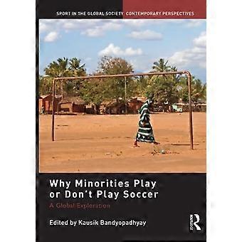 Por qué las minorías juegan o no juegan al fútbol: una exploración global. Editado por Kausik Bandyopadhyay