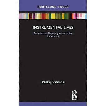Instrumentale levens: een intieme biografie van een Indiaas laboratorium