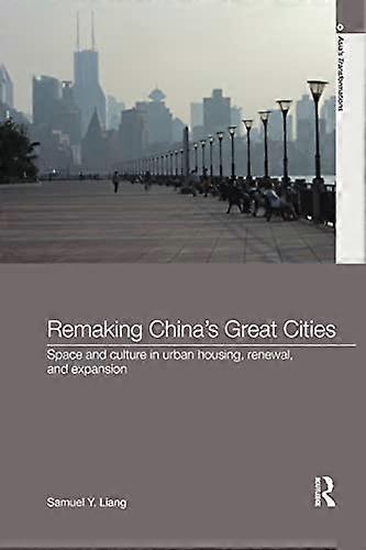 Remaking China's Great Cities
