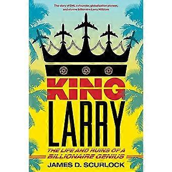 King Larry: Das Leben und die Ruinen eines milliardenschweren Genies