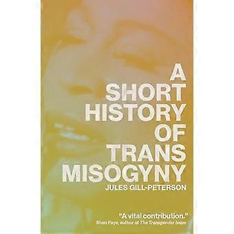 Eine kurze Geschichte der Trans-Misogynie