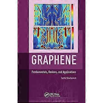 Graphene: Fundamentals, Devices, and Applications