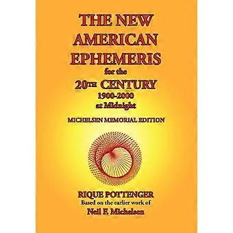 The New American Ephemeris For The 20th Century 1900-2000 At Midnight - Rique Pottenger - Paperback - en Book