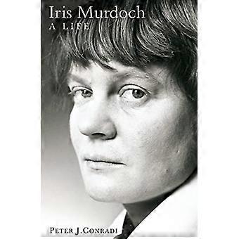 Iris Murdoch: Ein Leben – Die autorisierte Biografie