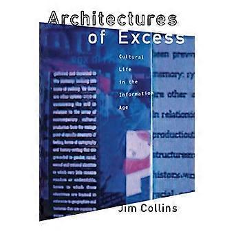 Architectures of Excess Cultural Life in the Information Age