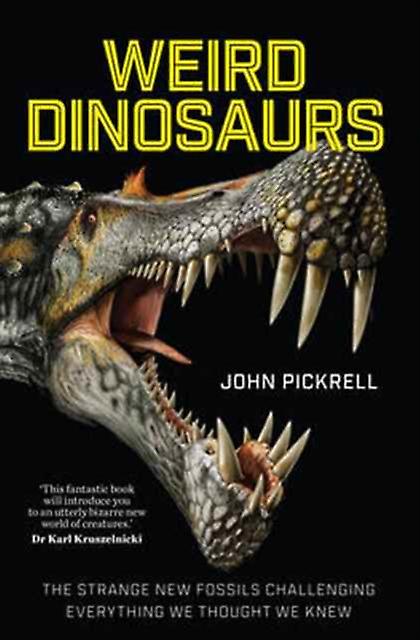 Weird Dinosaurs - John Pickrell - Hardback - English Book - Palaeontology
