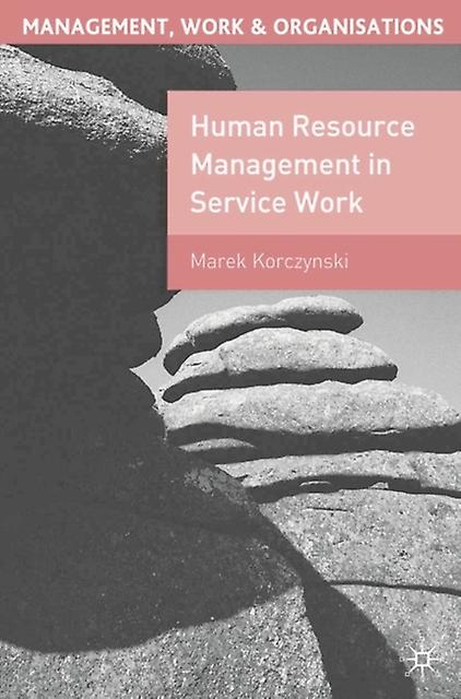 Human Resource Management In Service Work - Marek Korczynski