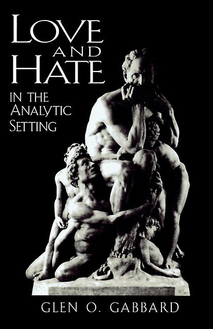 Love And Hate In The Analytic Setting by Glen O. Gabbard Paperback Book
