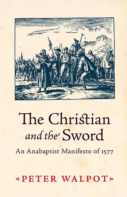The Christian And The Sword by Peter Walpot Paperback