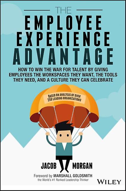 The Employee Experience Advantage by Jacob Morgan Hardback Book