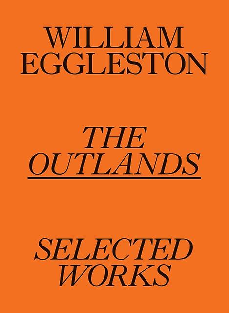 William Eggleston The Outlands Επιλεγμένα έργα του Robert Slifkin Paperback Book