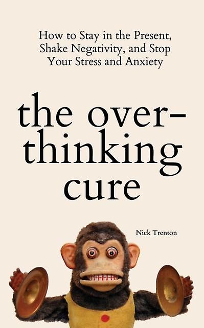 The Overthinking Cure by Nick Trenton Paperback