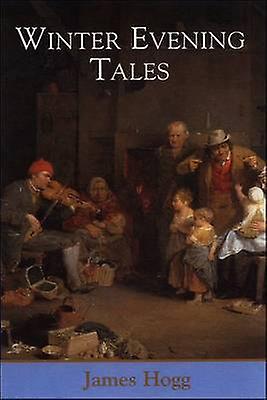 Winter Evening Tales - James Hogg