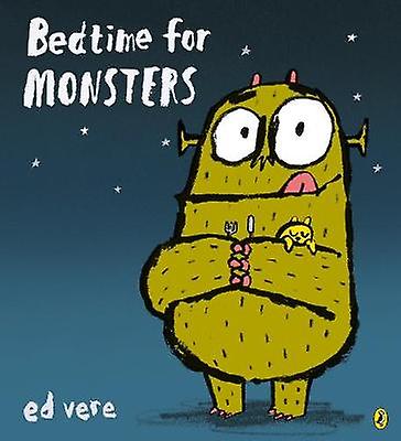 Bedtime For Monsters by Ed Vere Paperback Book