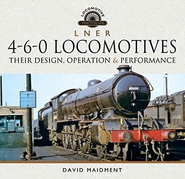 L N E R 460 Locomotives by David Maidment Paperback Book