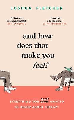 And How Does That Make You Feel?