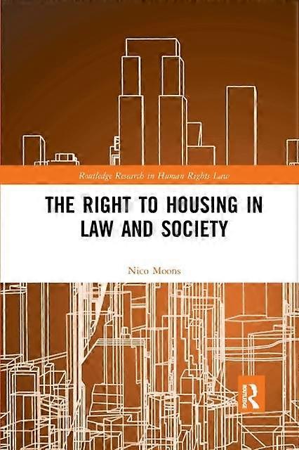 The Right To Housing In Law And Society by Nico Moons Paperback