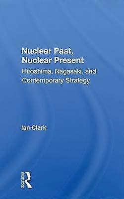 Nuclear Past Nuclear Present