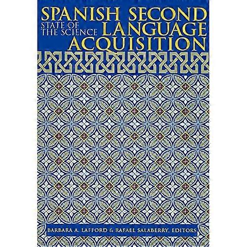 Spanish Second Language Acquisition: State of the Science