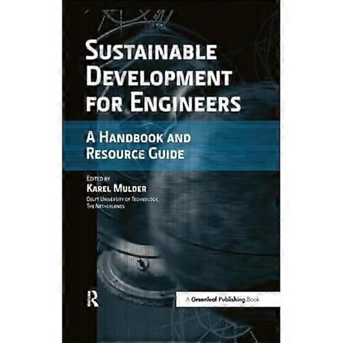 Sustainable Development for Engineers: A Handbook and Resource Guide