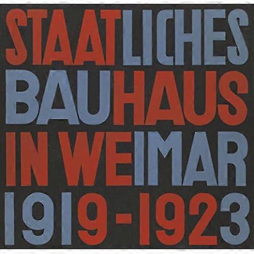 State Bauhaus in Weimar 1919-1923 (Facsimile Edition)