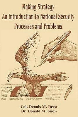 Making Strategy An Introduction to National Security Processes and Problems