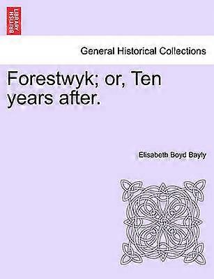 Forestwyk or Ten years after