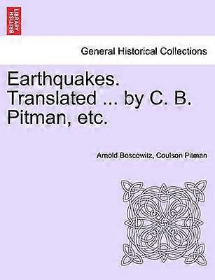 Earthquakes Translated  by C B Pitman etc